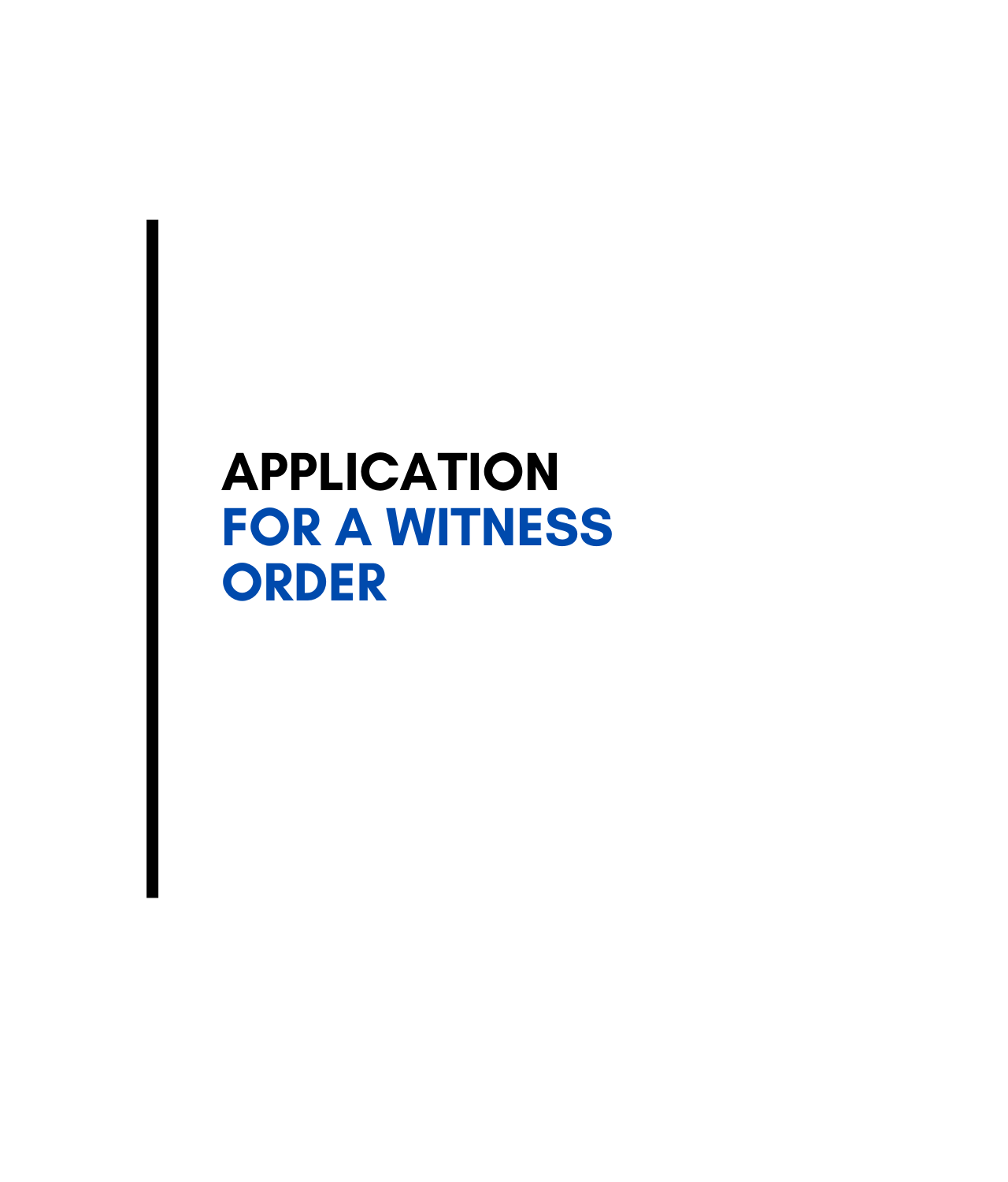 Application for a Witness Order