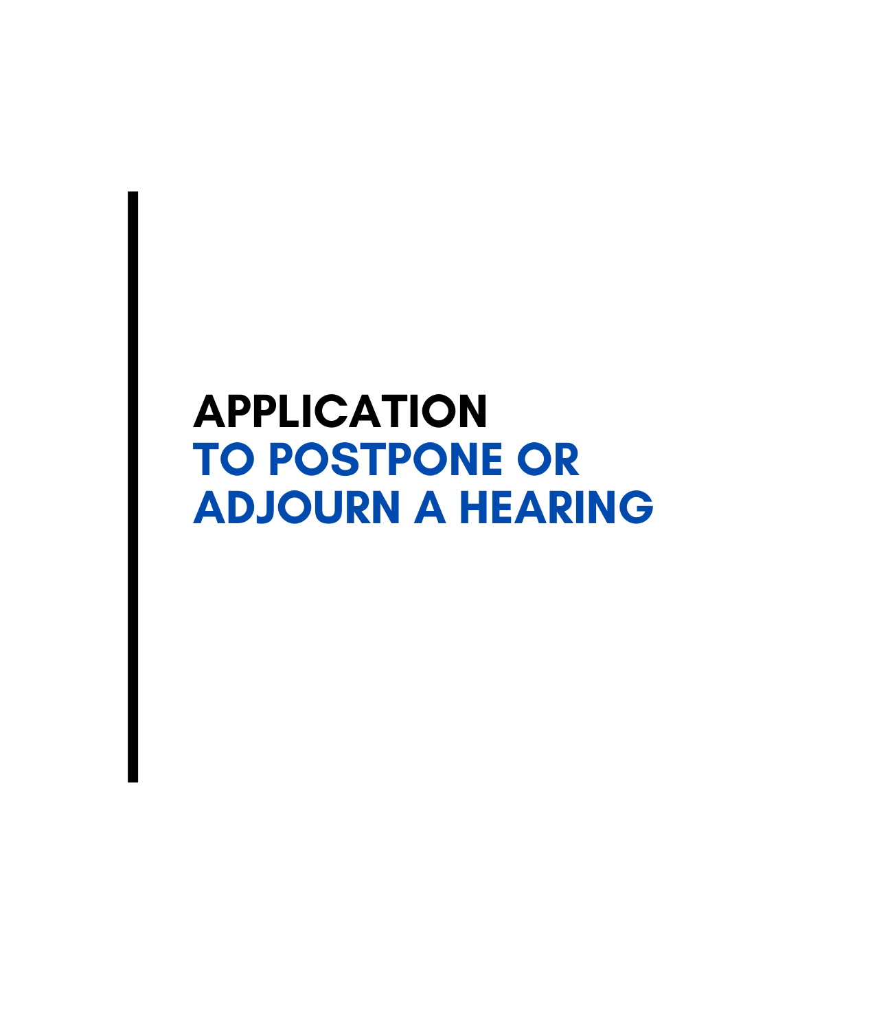 Application to Postpone or Adjourn a Hearing